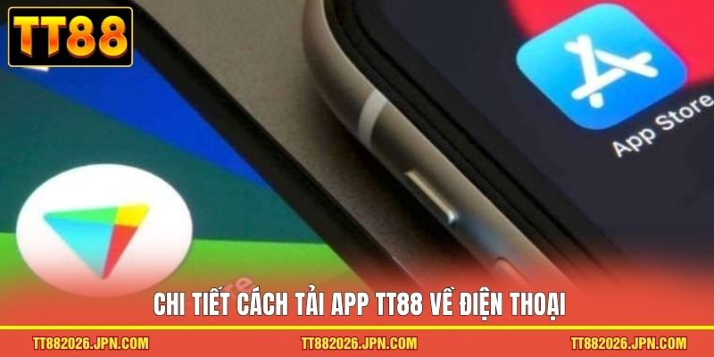 Chi tiết cách tải app TT88 về điện thoại