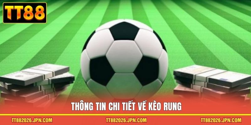 Thông tin chi tiết về kèo rung