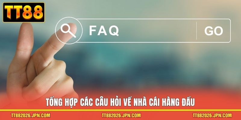 Tổng hợp các câu hỏi về nhà cái hàng đầu