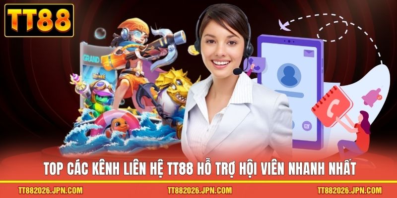 Liên Hệ TT88 3 Top các kênh liên hệ TT88 hỗ trợ hội viên nhanh nhất