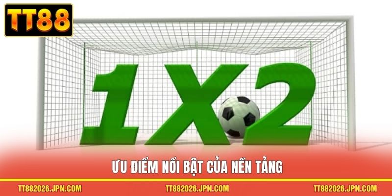 Ưu điểm nổi bật của nền tảng